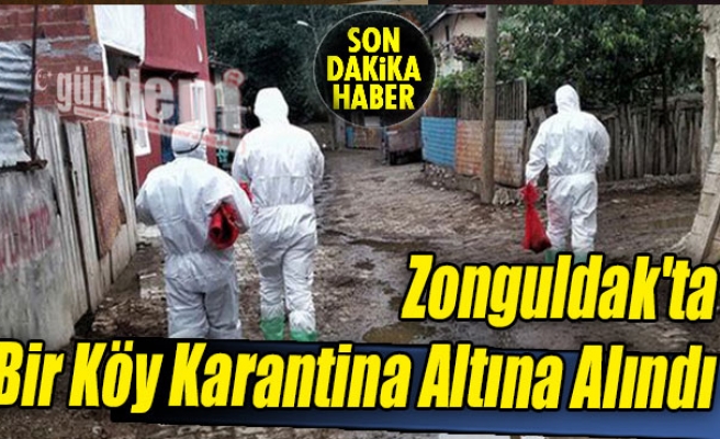 Zonguldak'ta Bir Köy Karantina Altına Alındı