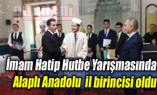 İmam Hatip Hutbe YarışmasındaAlaplı Anadolu il birincisi oldu