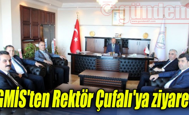 GMİS'ten Rektör Çufalı'ya ziyaret