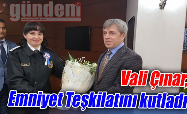 Vali Çınar, Emniyet Teşkilatını kutladı