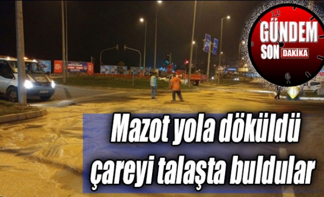 Mazot yola döküldü çareyi talaşta buldular