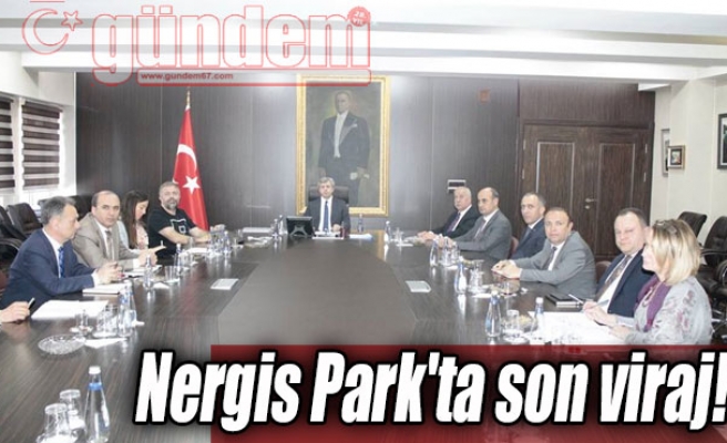 Nergis Park'ta son viraj!