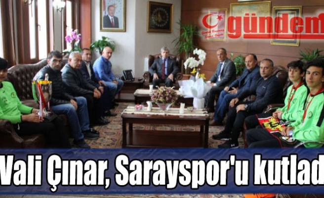 Vali Çınar, Sarayspor'u kutladı