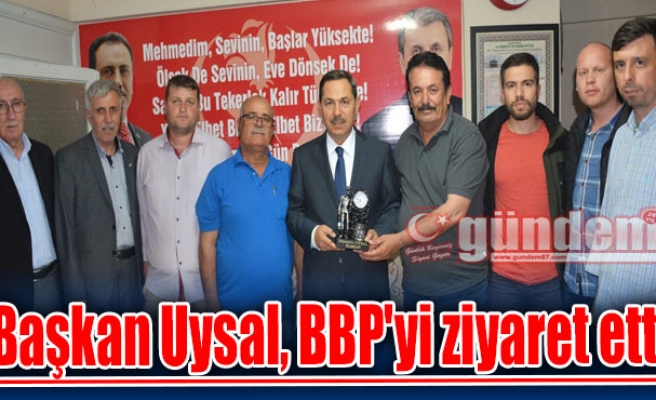 Başkan Uysal, BBP'yi ziyaret etti