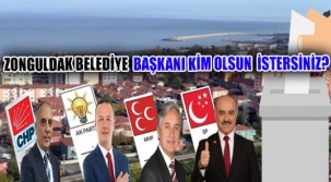 Zonguldak Belediye Başkanı kim olsun istersiniz?