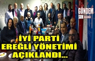 İYİ Parti Ereğli yönetimi açıklandı...