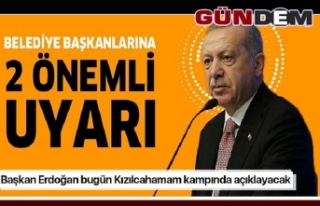 Başkan Erdoğan'dan belediye başkanlarına...