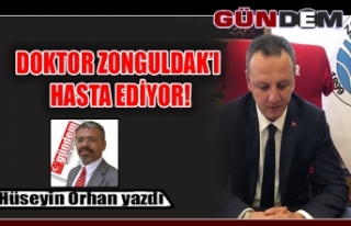 Doktor Zonguldak’ı hasta ediyor!