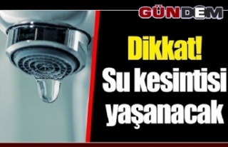 Zonguldak'ta su kesintisi yaşanacak