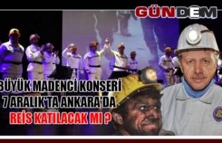 Büyük Madenci Konseri 7 Aralık'ta Ankara'da...