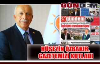 Hüseyin Özbakır, gazetemizi kutladı