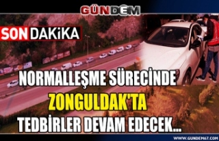 Normalleşme sürecinde Zonguldak'ta tedbirler...