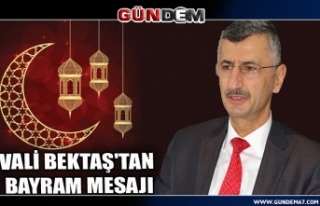 Zonguldak Valisi Bektaş'tan Bayram Mesajı