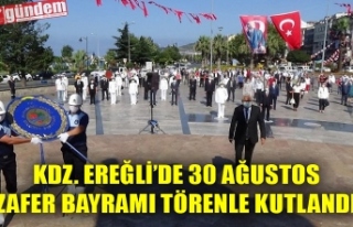KDZ. EREĞLİ'DE 30 AĞUSTOS ZAFER BAYRAMI TÖRENLE...
