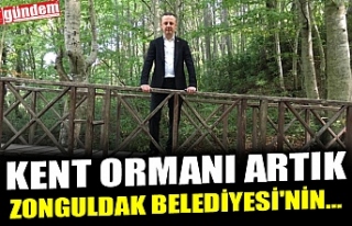 KENT ORMANI ARTIK ZONGULDAK BELEDİYESİ'NİN...