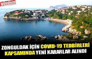 ZONGULDAK İÇİN COVID-19 TEDBİRLERİ KAPSAMINDA...