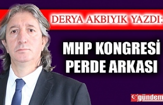 MHP KONGRESİ  / PERDE ARKASI