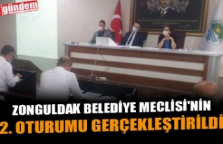 ZONGULDAK BELEDİYE MECLİSİ'NİN 2. OTURUMU...