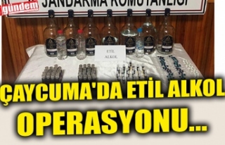 ÇAYCUMA'DA ETİL ALKOL OPERASYONU...