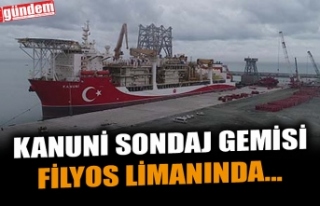 KANUNİ SONDAJ GEMİSİ FİLYOS LİMANINDA...