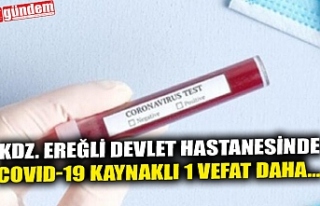 KDZ. EREĞLİ DEVLET HASTANESİNDE COVID-19 KAYNAKLI...