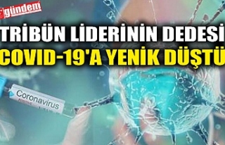 TRİBÜN LİDERİNİN DEDESİ COVID-19'A YENİK...