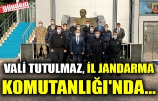 VALİ TUTULMAZ, İL JANDARMA KOMUTANLIĞI'NDA...