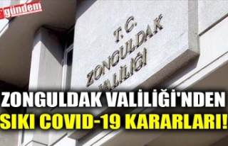 ZONGULDAK VALİLİĞİ'NDEN SIKI COVID-19 KARARLARI!