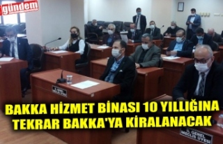 BAKKA HİZMET BİNASI 10 YILLIĞINA TEKRAR BAKKA'YA...