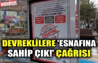 DEVREKLİLERE 'ESNAFINA SAHİP ÇIK!' ÇAĞRISI