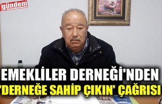 EMEKLİLER DERNEĞİ'NDEN 'DERNEĞE SAHİP...