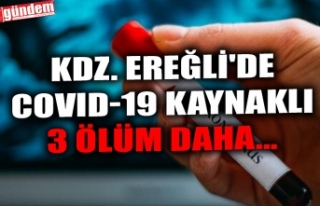KDZ. EREĞLİ'DE COVID-19 KAYNAKLI 3 ÖLÜM DAHA...