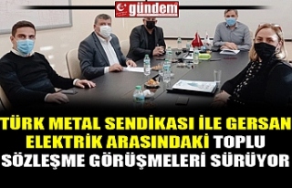 TÜRK METAL SENDİKASI İLE GERSAN ELEKTRİK ARASINDA...