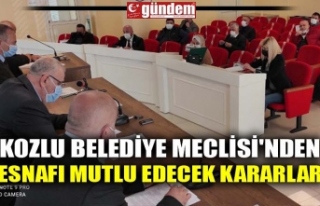 KOZLU BELEDİYE MECLİSİ'NDEN ESNAFI MUTLU EDECEK...