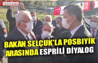 BAKAN SELÇUK'LA POSBIYIK ARASINDA ESPRİLİ...