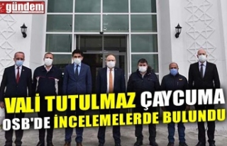 VALİ TUTULMAZ ÇAYCUMA OSB'DE İNCELEMELERDE...