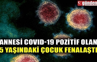 ANNESİ COVID-19 POZİTİF OLAN 5 YAŞINDAKİ ÇOCUK...