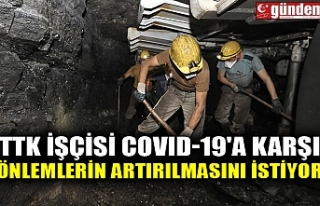 TTK İŞÇİSİ COVID-19'A KARŞI ÖNLEMLERİN...