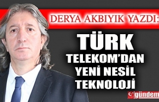 Türk Telekom’dan Yeni Nesil Teknoloji
