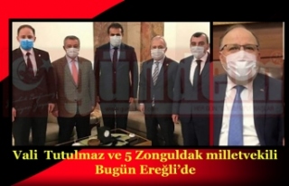 Vali Tutulmaz ve 5 Zonguldak milletvekili bugün Ereğli’de