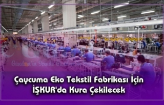 Çaycuma Eko Tekstil Fabrikası İçin İŞKUR'da...