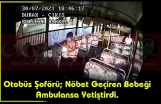 Otobüs Şoförü; Nöbet Geçiren Bebeği Ambulansa...