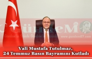 Vali Mustafa Tutulmaz, 24 Temmuz Basın Bayramını...