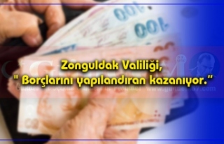Zonguldak Valiliği, " Borçlarını yapılandıran...