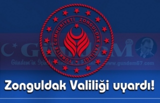 Zonguldak Valiliği Uyardı!