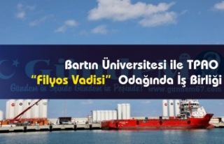 Bartın Üniversitesi ile TPAO “Filyos Vadisi”...