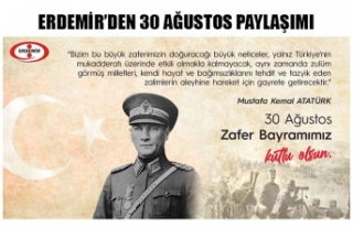 ERDEMİR'DEN 30 AĞUSTOS PAYLAŞIMI