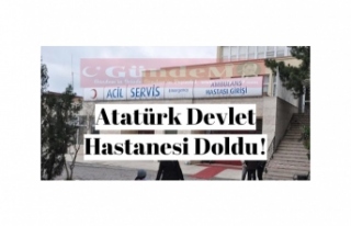 Atatürk Devlet Hastanesi doldu!