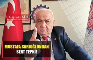 Mustafa Sarıoğlu'ndan sert tepki!