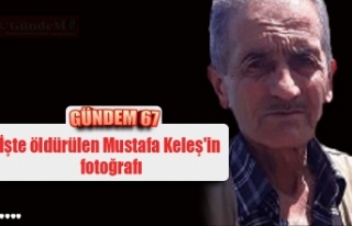 İşte öldürülen Mustafa Keleş'in fotoğrafı